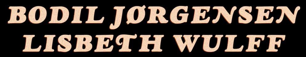 Bodil Jørgensen og Lisbeth Wulff